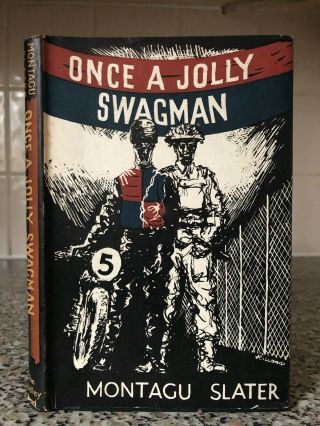 1944 Once A Jolly Swagman By Montagu Slater - Rare In Dust Jacket - 1st Ed