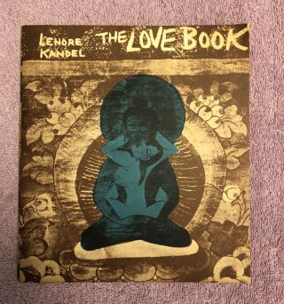 Lenore Kandel The Love Book - 1st Ed.  (1966) - Rare Beat Poetry - Jack Kerouac