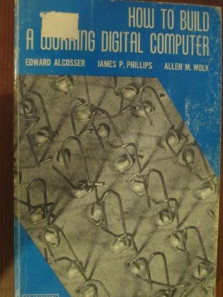 How To Build A Digital Computer Alcosser Et Al.  1969 4th Printing Soft
