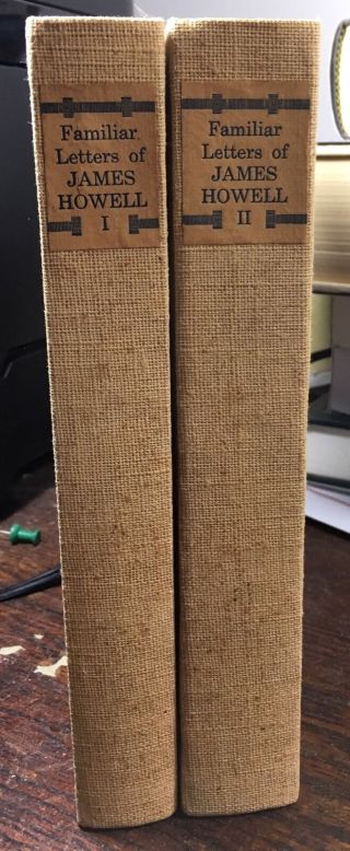 Familiar Letters (epistolae Ho Elianae) Of James Howell In 2 Vols 1908