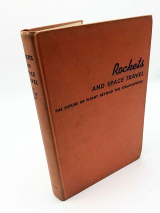 Willy Ley / Rockets And Space Travel The Future Of Flight Beyond 1947