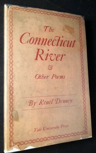 Reuel Denney / The Connecticut River & Other Poems First Edition 1939