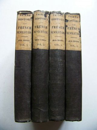 1843 Ed.  The History Of The French Revolution By M.  A.  Thiers Four Vol.  Set