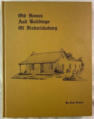 Signed 1st Edition Old Homes Buildings Fredericksburg Texas Architecture History