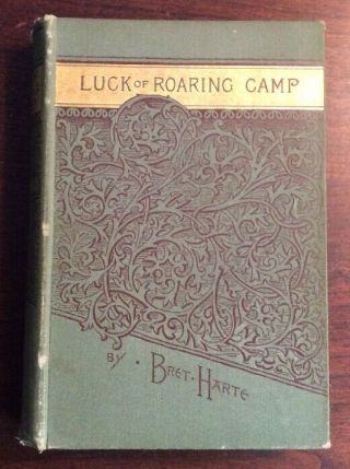 The Luck Of Roaring Camp And Other Sketches (1871,  Hardcover) Bret Harte