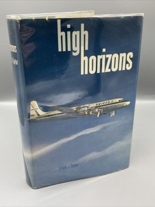 Vintage Aviation 1958 High Horizons By Frank J.  Taylor Story Of United Airlines