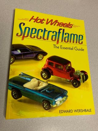 Hot Wheels Spectraflame : The Essential Guide By Edward Wershbale (2008,  Paper.