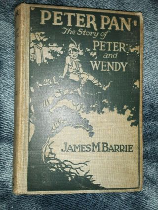Peter Pan The Story Of Peter And Wendy,  James M Barrie,  1911,  Grosset & Dunlap