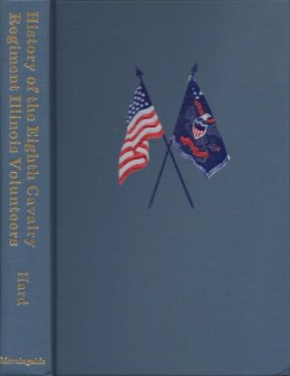 Surgeon Of The Regiment / History Of The Eighth Cavalry Regiment Illinois 1996