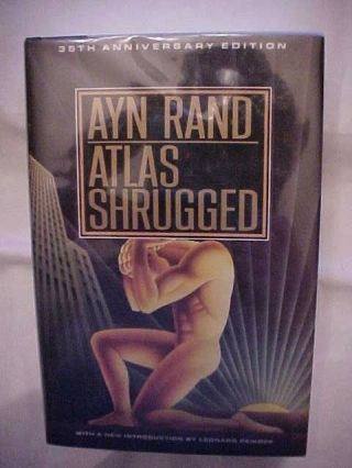 Atlas Shrugged By Ayn Rand; 35th Anniversary Edition