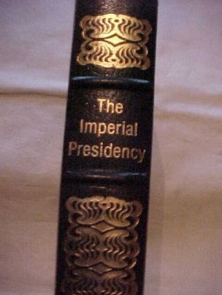 The Imperial Presidency By Arthur Schlesinger; Easton Press Leather