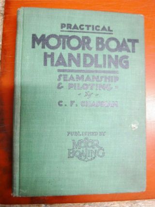 Practical Motor Boat Handling Seamanship And Piloting Chapman 1917 2nd Vintage