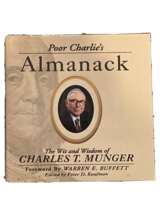 Poor Charlie’s Almanack - The Wit And Wisdom Of Charles T.  Munger.  1st Edition