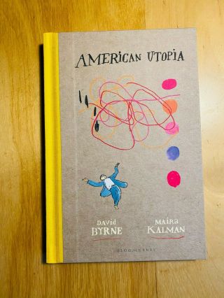 David Byrne & Maira Kalman - American Utopia - Signed - - 1st/1st - Hc