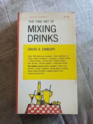 The Fine Art Of Mixing Drinks By David A Embury 1961