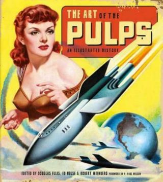 The Art Of The Pulps An Illustrated History By Douglas Ellis: