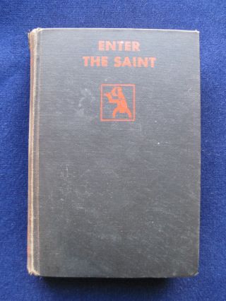 Enter The Saint - By Leslie Charteris - First American Edition 1931