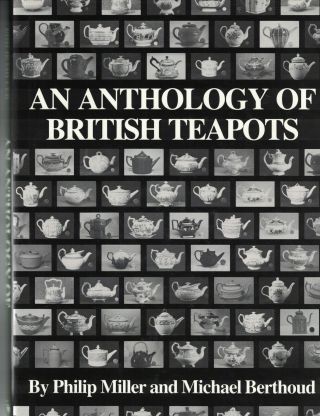 An Anthology Of British Teapots - Miller,  Berthoud (hc,  Dj,  1985,  1st Ed)