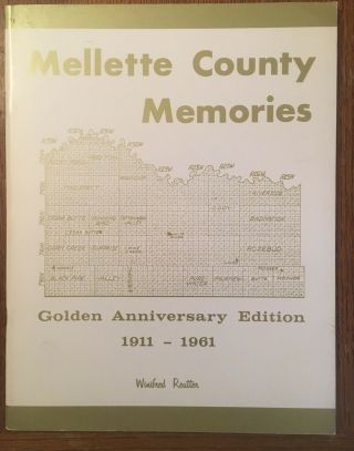 South Dakota History - Mellette County Memories - Golden Anniversary 1911 - 1961