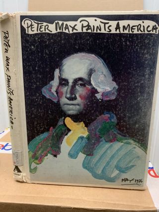 Peter Max Paints America,  1976,  Published For U.  S.  Bicentennial