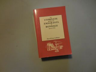 The Complete Book Of Emigrants In Bondage 1614 - 1775