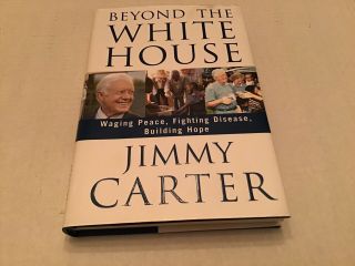 Beyond The White House Signed By Jimmy Carter Hardback 1st Edition 1st Printing
