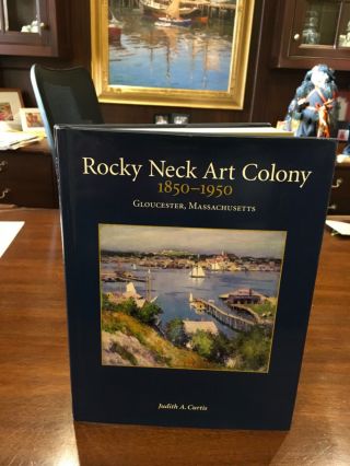 Rocky Neck Art Colony,  1850 - 1950 By Curtis,  Judith A.  Hardback With Dust Cover