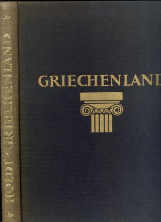 Holdt / V.  Hofmannsthal: Griechenland,  1928; Fotografie,  Bildband,  1,  3 Kg,  Top