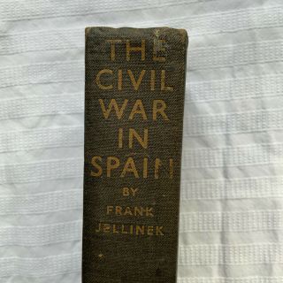 The Civil War In Spain Frank Jellinek 1st Hb Ed