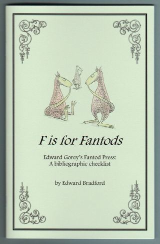 Edward Gorey - F Is For Fantods - Signed Limited - Bradford 2008