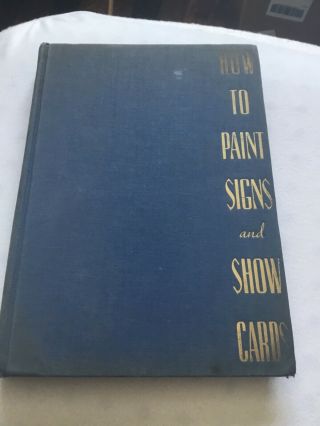 How To Paint Signs And Show Cards,  1940,  By E.  C.  Matthews,  Revised Phillip Albaum