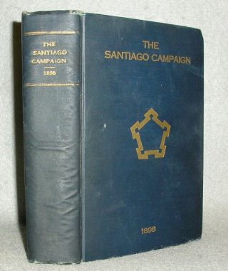 Military History Book Spanish American War Santiago Campaign Soldier Memoirs 