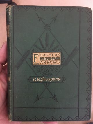 C H Spurgeon “feathers For Arrows”