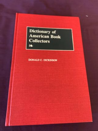 Dictionary Of American Book Collectors By Donald C.  Dickinson (1986,  Hardcover)