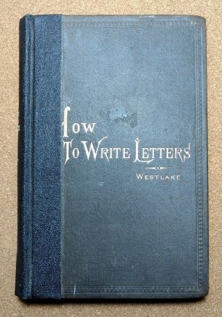 How To Write Letters By J Willis Westlake 1879 Sower Potts Writing Reference