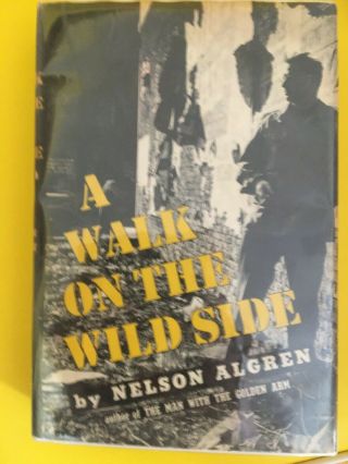 A Walk On The Wild Side,  Nelson Algren.  First Printing 1956.
