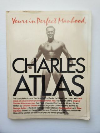 Charles Atlas Yours In Perfect Manhood Physical Culture 1982 1st Print Paperback