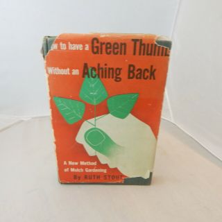 Ruth Stout How To Have A Green Thumb Without An Aching Back 1st Edition Hbdj