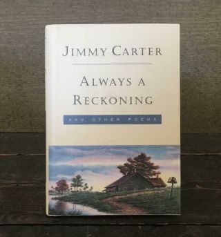 Always A Reckoning And Other Poems By Jimmy Carter - Signed Book Plate - 1995