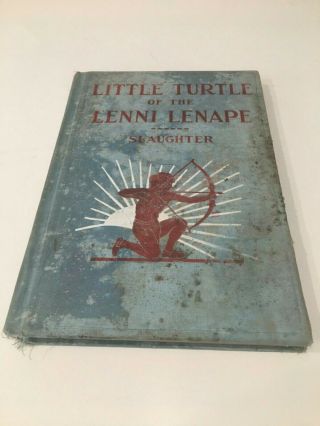 Little Turtle Of The Lenni Lenape 1st Edition 1931