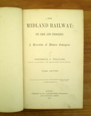 MIDLAND RAILWAY: Its Rise & Progress by Frederick S Williams,  3rd.  edition,  1877 2