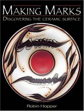 Making Marks Discovering The Ceramic Surface By Robin Hopper (2004,  Paperback)