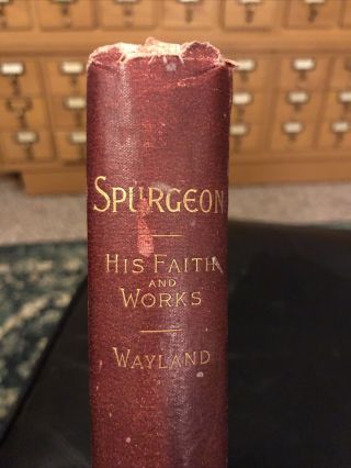 Charles H.  Spurgeon,  His Life And By H.  L.  Wayland 1892 Exlib Seminary