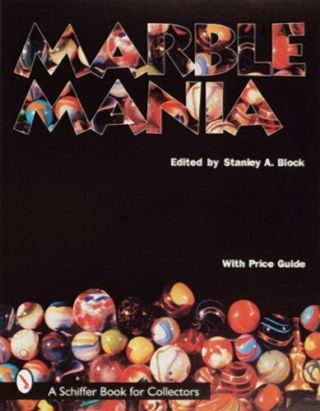Marble Mania By Marble Collectors Society Of America (hardcover)