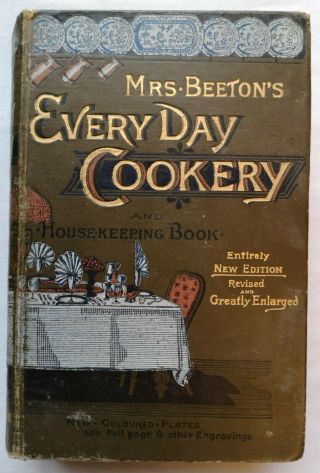 Mrs.  Beeton’s Everyday Cookery And House Keeping Book - C.  1900’s.