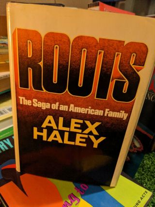 Roots By Alex Haley - Stated First Edition - 1976