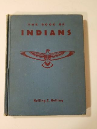 1935 The Book Of Indians By Holling C Holling Blue Cloth Hb No Dj
