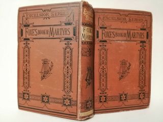 Foxes Book Of Martyrs C.  1880 Illustrated Cover " Persecution Of Protestants "