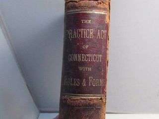 Antique Practice Act Of The State Of Connecticut: With Rules And Form 1879
