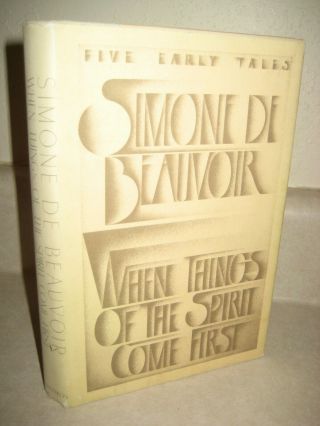 1st Edition Simone De Beauvoir When Things Of Spirit Come First Early Stories
